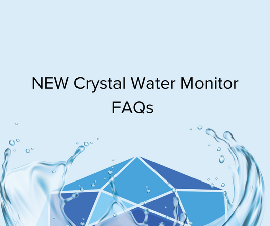 New Crystal Water Monitor FAQs